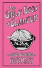 Image for The girls&#39; book of glamour: a guide to being a goddess