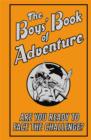 Image for The boys&#39; book of adventure: are you ready to face the challenge?