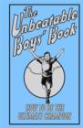 Image for The unbeatable boys&#39; book: how to be the ultimate champion