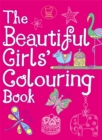 Image for The Beautiful Girls&#39; Colouring Book