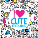 Image for I Heart Cute Colouring