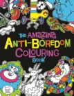 Image for The Amazing Anti-Boredom Colouring Book