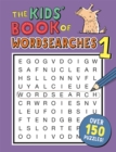 Image for The Kids&#39; Book of Wordsearches 1