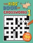 Image for The Kids&#39; Book of Crosswords 1