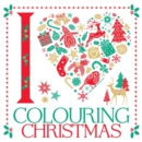 Image for I [symbol of a heart] colouring Christmas