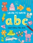 Image for Learn to Write ABC : Just Follow the Dots