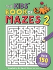 Image for The Kids&#39; Book of Mazes 2