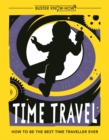 Image for Time travel  : how to be the best time traveller ever