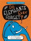 Image for Do elephants ever forget?  : and other puzzling questions answered