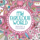Image for My Fabulous World : Drawing &amp; Colouring