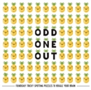 Image for Odd one out  : fiendishly tricky spotting puzzles to boggle your brain
