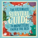 Image for The Ultimate Survival Guide to Monsters Under the Bed