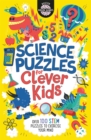 Image for Science puzzles for clever kids  : over 100 STEM puzzles to exercise your mind