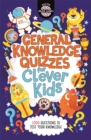 Image for General knowledge quizzes for clever kids