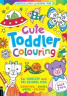 Image for Cute Toddler Colouring : For Nursery and Pre-School Kids