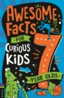 Image for Awesome Facts for Curious Kids: 7 Year Olds