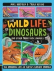 Image for The Wild Life of Dinosaurs and Other Prehistoric Animals : The Amazing Lives of Earth&#39;s Earliest Animals