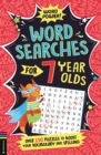 Image for Wordsearches for 7 Year Olds : Over 130 Puzzles to Boost Your Vocabulary and Spelling
