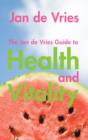 Image for The Jan de Vries guide to health and vitality