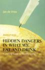 Image for Hidden dangers in what we eat and drink: a lifelong guide to healthy living