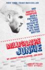 Image for Millionaire junkie: my journey down to heroin - and back