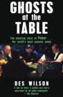 Image for Ghosts at the table: the amazing story of poker - the world&#39;s most popular game