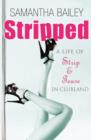 Image for Stripped: a life of strip &amp; tease in clubland