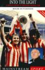 Image for Into the light: the complete history of Sunderland Football Club