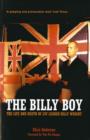 Image for The Billy boy: the life and death of LVF leader Billy Wright