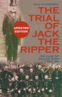 Image for The trial of Jack the Ripper: the case of William Bury (1859-89)