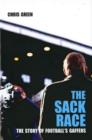 Image for The sack race: the story of football&#39;s gaffers