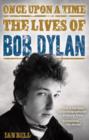 Image for Once upon a time: the lives of Bob Dylan