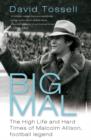 Image for Big Mal: the high life and hard times of Malcolm Allison, football legend