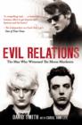Image for Evil relations: the man who bore witness against the Moors murderers