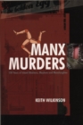 Image for Manx murders: 150 years of island madness, mayhem and manslaughter