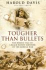 Image for Tougher than Bullets The Heroic Tale of a Black Watch Survivor of