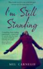 Image for I&#39;m still standing  : facing adversity and finding courage