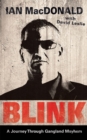 Image for Blink: a journey through gangland mayhem