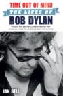Image for Time out of mind  : the lives of Bob Dylan