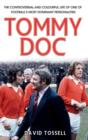 Image for Tommy Doc  : the controversial and colourful life of one of football&#39;s most dominant personalities