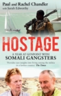 Image for Hostage  : a year at gunpoint with Somali gangsters