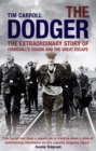 Image for The dodger  : the extraordinary story of Churchill&#39;s cousin and The great escape