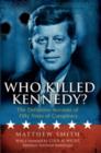 Image for Who Killed Kennedy? The Definitive Account of Fifty Years of Cons