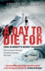 Image for A day to die for  : 1996, Everest&#39;s worst disaster