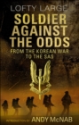 Image for Soldier against the odds  : from the Korean War to the SAS