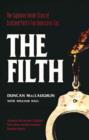 Image for The filth: the explosive inside story of Scotland Yard&#39;s top undercover cop
