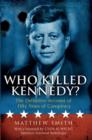 Image for Who killed Kennedy?: the definitive account of fifty years of conspiracy