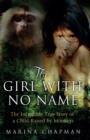Image for The girl with no name: the incredible true story of a child raised by monkeys