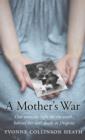 Image for A mother&#39;s war: one woman&#39;s fight for the truth behind her son&#39;s death at Deepcut