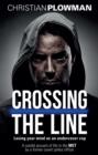 Image for Crossing the line: losing your mind as an undercover cop